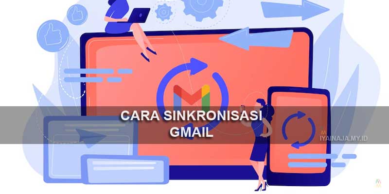 Cara Sinkronisasi Gmail