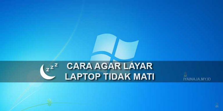 Cara Agar Layar Laptop Tidak Mati