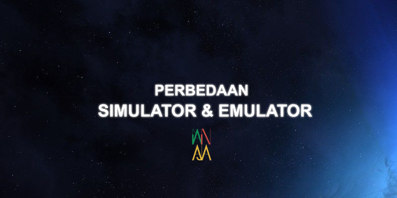 perbedaan simulator dan emulator